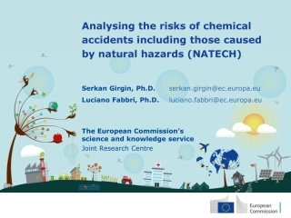 Session_II_-_1_EU_Joint_Research_Centre_-_Serkan_Girgin_-_Analyzing_the_risks_of_chemical_accidents__including_natural-hazard-triggering_technological_disaster.pdf
