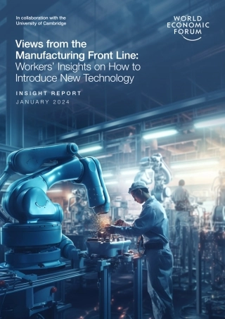 来自制造业第一线的观点_工人对如何引进新技术的见解WEF_Views_from_the_Manufacturing_Front_Line_2023-英-22页.pdf