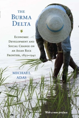 缅甸三角洲经济发展与亚洲米线社会变迁, 1852–1941 (Michael Adas) (2011)-英-284页.pdf
