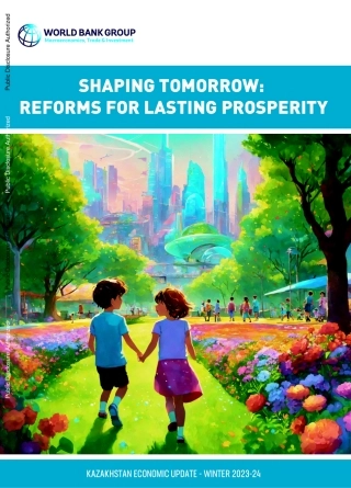 世界银行-哈萨克斯坦经济更新，2023-24年冬季-塑造明天：改革实现持久繁荣（英）-2024.2-38页.pdf