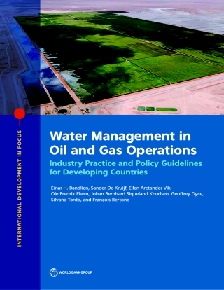 世界银行-石油和天然气作业中的水管理：发展中国家的行业实践和政策指南（英）-2024.2-238页.pdf