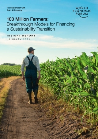 世界经济论坛-一亿农民：可持续转型融资的突破性模式（英）-2024.1-39页.pdf