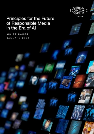 世界经济论坛-人工智能时代负责任媒体的未来原则（英）-2024.1-13页.pdf