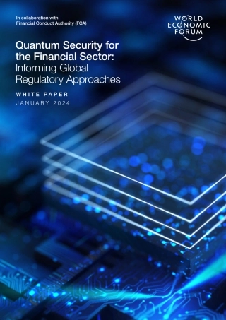 世界经济论坛-金融部门的量子安全：为全球监管方法提供信息（英）-2024.1-22页.pdf