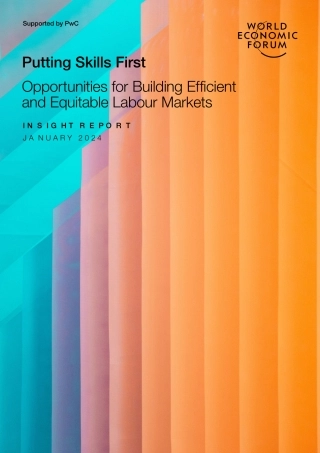 世界经济论坛-把技能放在首位：建立高效和公平的劳动力市场的机会（英）-2024.1-48页.pdf