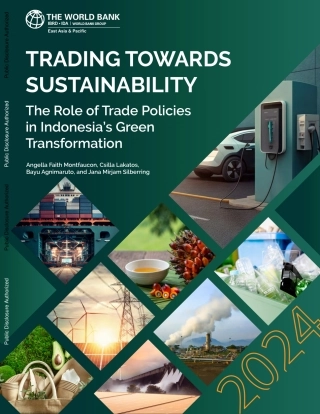 世界银行-贸易走向可持续：贸易政策在印尼绿色转型中的作用（英）-2024.1-91页.pdf