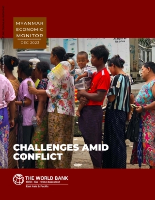 世界银行-《缅甸经济监测》，2023年12月：冲突中的挑战（英）-63页.pdf